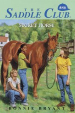 Secret Horse - Bonnie Bryant