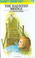 The Haunted Bridge - Mildred Benson, Carolyn Keene