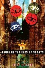 Through the Eyes of Strays - Glen Krisch