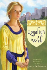 Loyalty's Web (Reprint) - Joyce DiPastena