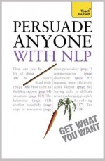 Persuade Anyone - with NLP: Teach Yourself - Alice Muir