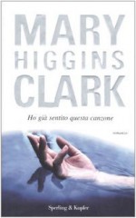 Ho già sentito questa canzone - Maria Barbara Piccioli, Mary Higgins Clark