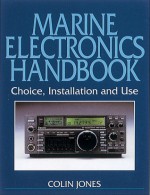 Marine Electronics Handbook: Choice, Installation and Use - Colin Jones