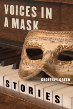 Voices in a Mask: Stories - Geoffrey Green