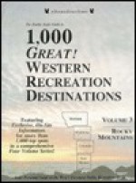 The Double Eagle Guide to 1000 Great Western Recreation Destinations: Rocky Mountains: Montana/Wyoming/Colorado/New Mexico - Elizabeth Preston, Thomas Preston