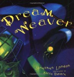 Dream Weaver - Jonathan London, Rocco Baviera