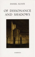 Of Dissonance and Shadows: Collected Poems - Daniel Sloate