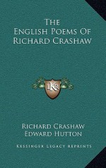 The English Poems of Richard Crashaw - Richard Crashaw, Edward Hutton