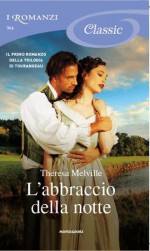 L' abbraccio della notte (Tourangeau, #1) - Theresa Melville