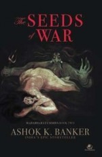 The Seeds of War - Ashok K. Banker