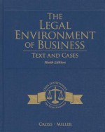 The Legal Environment of Business: Text and Cases - Frank B Cross, Roger LeRoy Miller