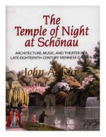 The Temple of Night at Schonau: Architecture, Music, and Theater in a Late Eighteenth-Century Viennese Garden (Memoir 258) (Memoirs of the American Philosophical ... of the American Philosophical Society) - John A. Rice