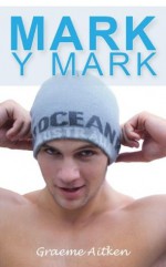 Mark y Mark (Novela corta) - Graeme Aitken, Carlos Mayor