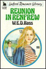 Reunion in Renfrew - W.E.D. Ross