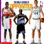 The NBA Book of Opposites - James Preller, National Basketball Association