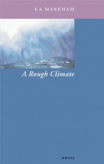 A Rough Climate - E.A. Markham