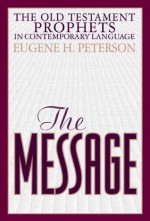 The Message Old Testament Prophets: In Contemporary Language - Eugene H. Peterson