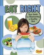 Eat Right: Your Guide to Maintaining a Healthy Diet - Allyson Valentine