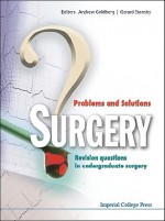 Surgery: Problems and Solutions - Revision Questions in Undergraduate Surgery - Goldberg, Andrew Goldberg, Gerard Stansby