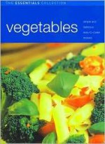 Vegetables: Simple and Delicious Easy-to-Make Recipes - Bernice Hurst