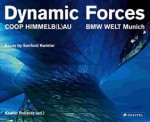 Dynamic Forces: COOP Himmelb(l)au, BMW WELT Munich - Kristin Feireiss