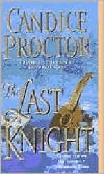 The Last Knight - Candice Proctor