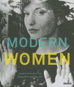 Modern Women: Women Artists at The Museum of Modern Art - Cornelia Butler, Alexandra Schwartz, Griselda Pollock