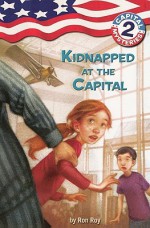 Kidnapped at the Capital - Ron Roy, Liza Woodruff