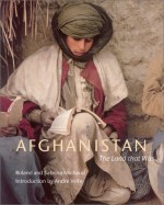 Afghanistan: The Land that Was - Sabrina Michaud, Roland Michaud