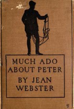 Much Ado About Peter - Jean Webster