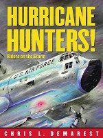 Hurricane Hunters!: Riders on the Storm - Chris L. Demarest