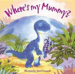 Where's My Mummy? - Graham Oakley, Daniel Howarth