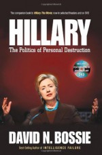 Hillary: The Politics of Personal Destruction - David N. Bossie