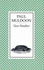 New Weather - Paul Muldoon