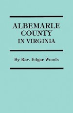 Albemarle County in Virginia - Edgar Woods, David Woods