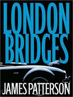 London Bridges (Audio) - James Patterson, Peter J. Fernandez, Denis O'Hare, Dennis O'Hare