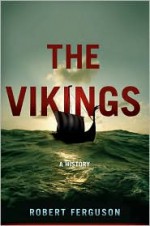 The Vikings: A History - Robert Ferguson