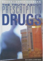 The Truth about Prescription Drugs - Basia Leonard, Jeremy Roberts