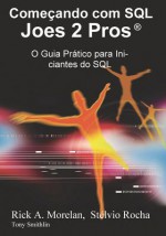 Comecando Com SQL Joes 2 Pros - Rick Morelan, Pinal Dave, Stelvio Rocha