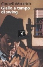 Giallo a tempo di swing - Cornell Woolrich, Delfina Vezzoli