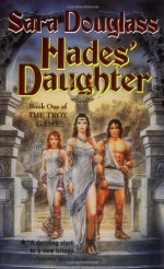 Hades' Daughter - Sara Douglass