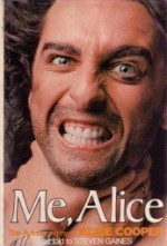 Me, Alice: The Autobiography of Alice Cooper - Alice Cooper, Steven S. Gaines