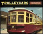 Trolleycars: Streetcars, Trams, and Trolleys of North America: A Photographic History - Frank Sullivan, Fred Winkowski