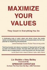 Maximize Your Values - Amy Bailey, Liz Stubbs