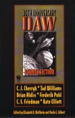 DAW 30th Anniversary Science Fiction - Brian W. Aldiss, Charles Ingrid, Julie E. Czerneda, Frederik Pohl, Tad Williams, Robert Sheckley, Kate Elliott, C.J. Cherryh, Brian M. Stableford, Lisanne Norman, Neal Barrett Jr., C.S. Friedman, Ron Goulart, S. Andrew Swann, Ian Watson, Elizabeth R. Wollheim, Charles L.