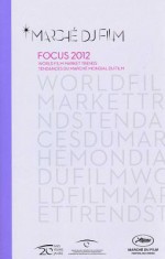 Focus 2012 - World Film Market Trends - Directorate Council of Europe