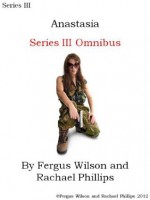 Anastasia Series III Omnibus - Fergus Wilson, Rachael Phillips