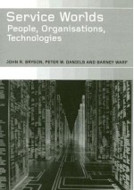 Service Worlds: People, Organisations, Technologies - John Bryson, Peter W. Daniels, Barney Warf