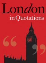 London in Quotations - Jacqueline Mitchell