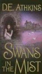 Swans in the Mist - D.E. Athkins